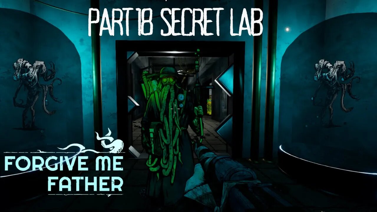 Forgive Me Father !! | Lovecraft Horror game | Part 18 | SECRET LAB