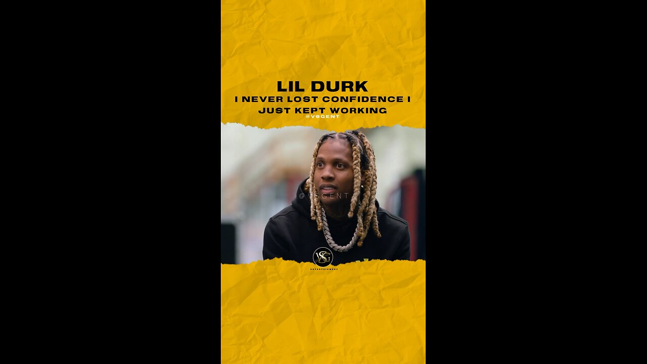 @lildurk I never lost my confidence I just kept working