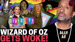 Wizard Of Oz GETS WOKE! CLASSIC Movie Is The Latest Remake To Be Ruined By MODERNITY!