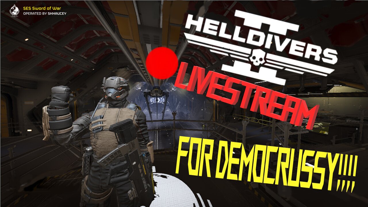 FOR DEMOCRUSSY!!!! | HellDivers 2 LiveStream