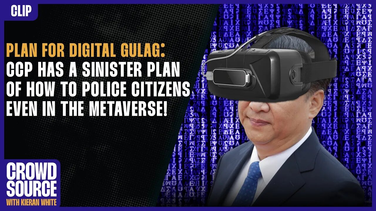 Plan For Digital Gulag: CCP Has A Sinister Plan Of How To Police Citizens Even In The Metaverse!