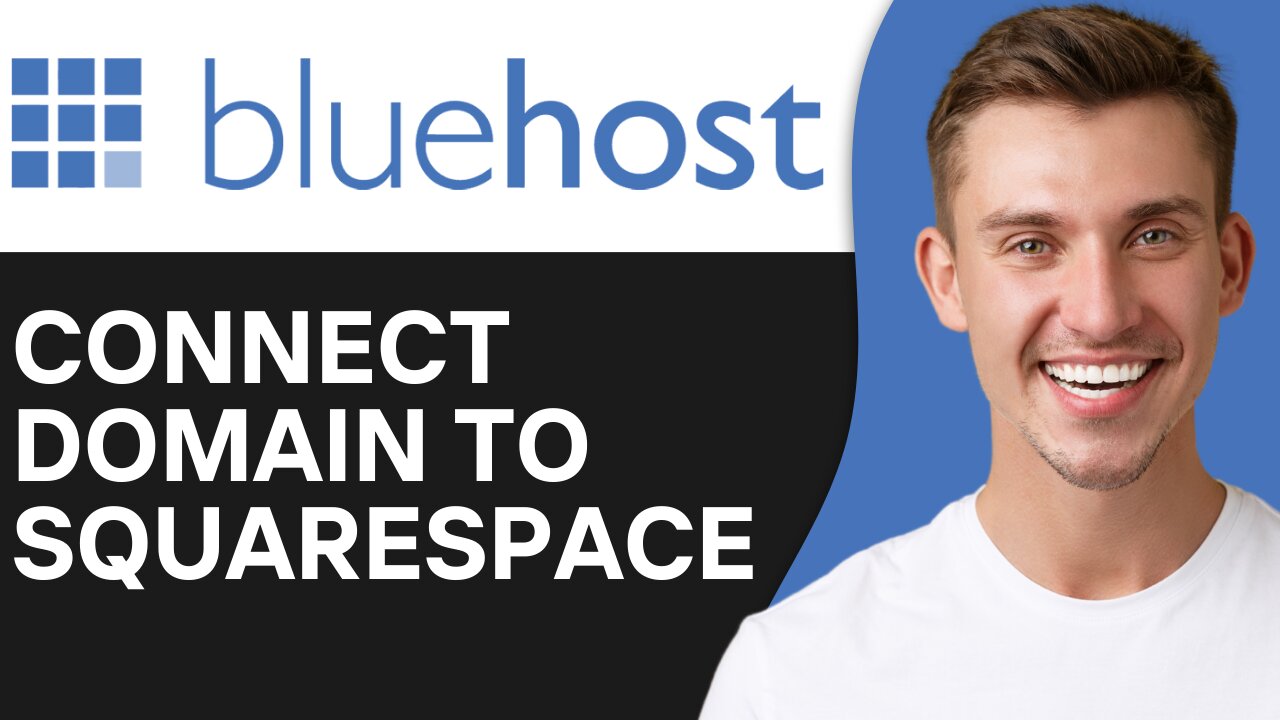 HOW TO CONNECT BLUEHOST DOMAIN TO SQUARESPACE