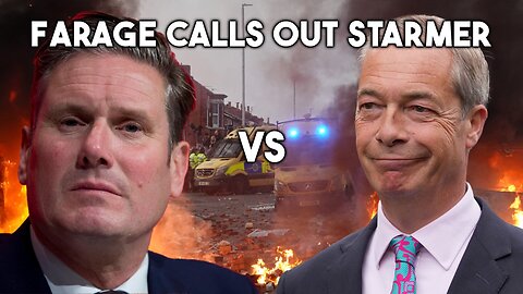 Nigel Farage Exposes Keir Starmer