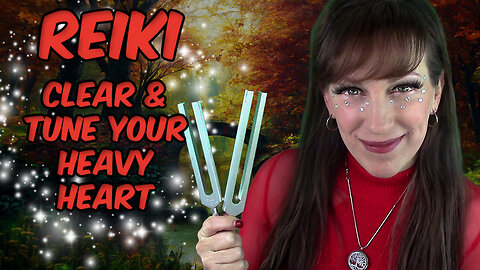 Reiki✨ Healing A Heavy Heart💔Energy Work💎Crystals & Tuning Forks