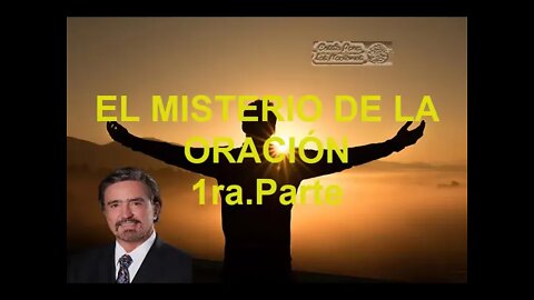 EL MISTERIO DE LA ORACIÓN 1ra.Parte