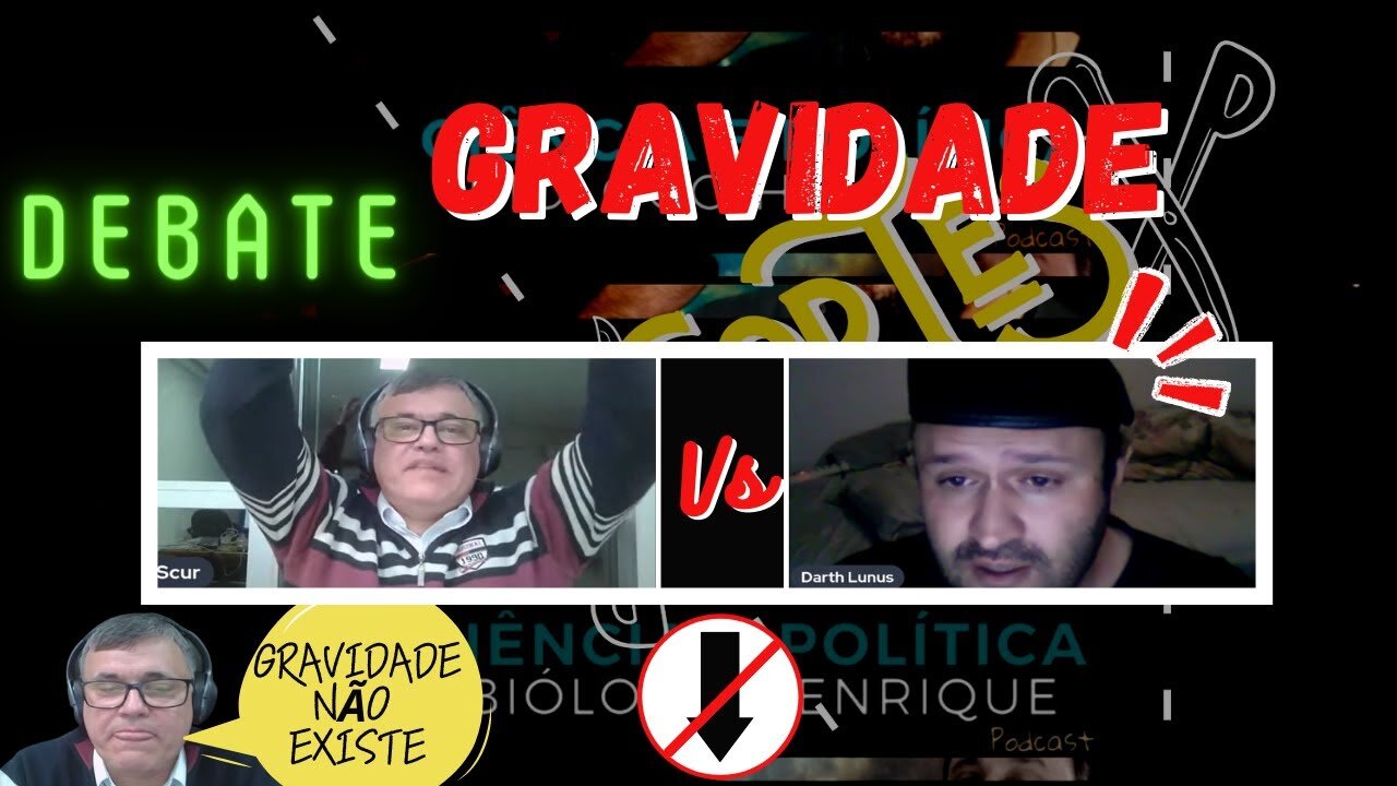 DEBATE - Scur x Darth - Gravidade?! - Ciência x TP #14