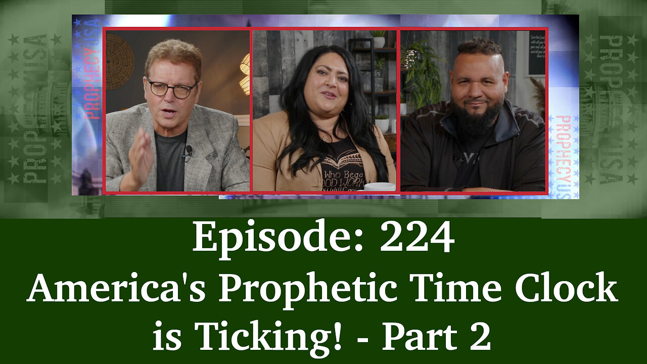 Live Podcast Ep. 224 - America's Prophetic Time Clock is Ticking!