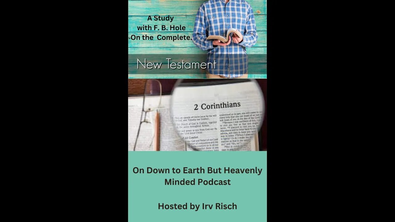 Study in the NT, 2nd Corinthians 8, on Down to Earth But Heavenly Minded Podcast