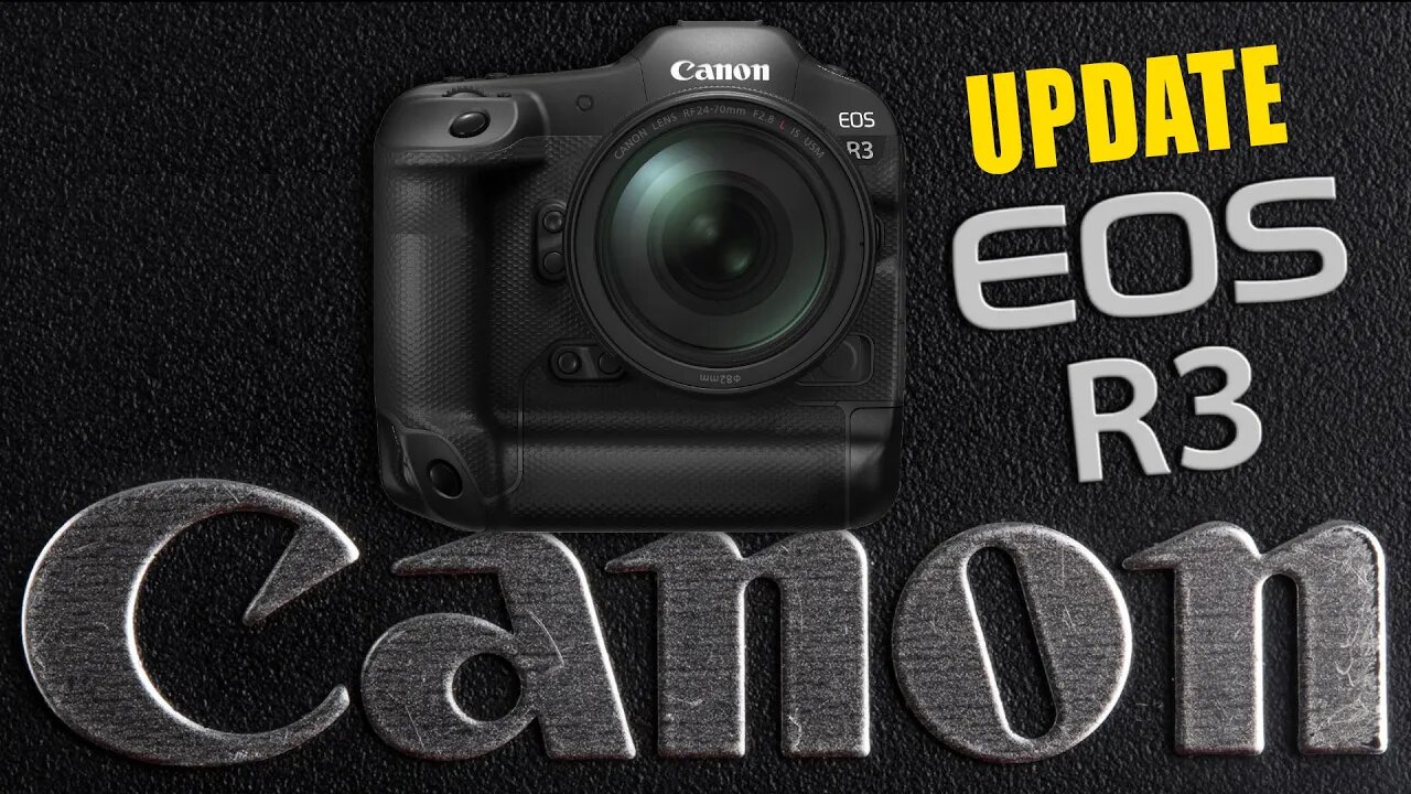 Canon EOS R3 Update - Here's What You Need To Know