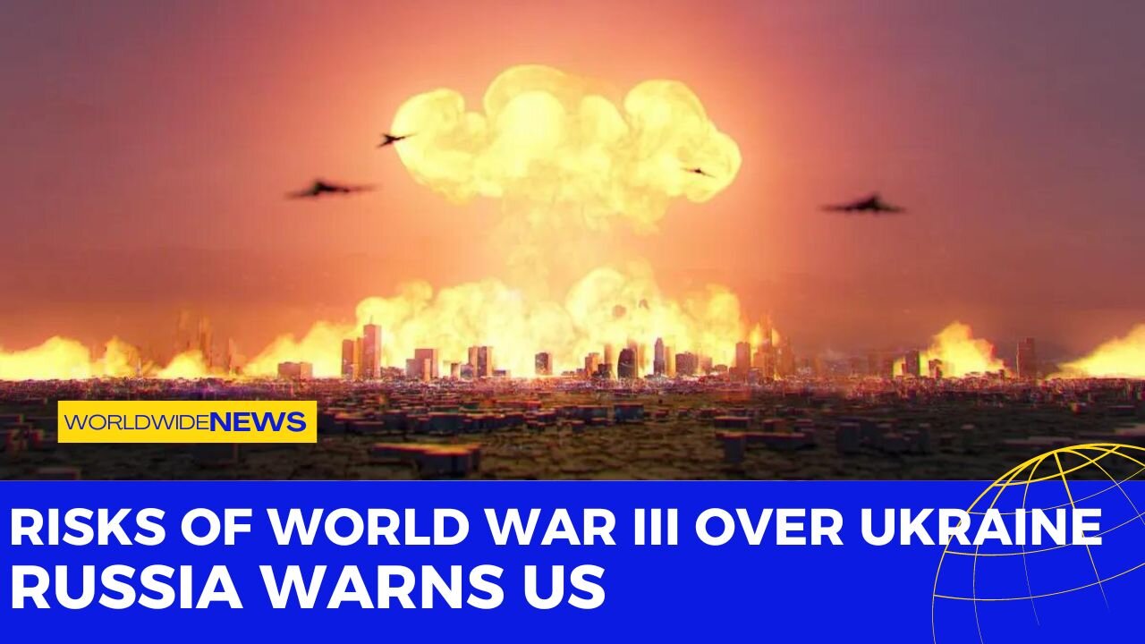 Risks of World War III Over Ukraine! Russia Warns US