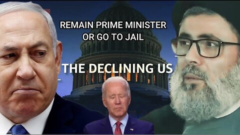 Decline of US power will affect Israel's Future - Netanyahu to remain PM or face prison!