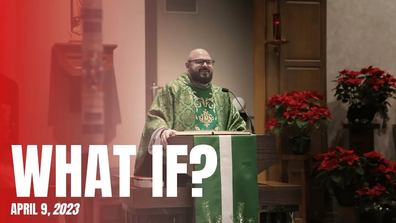 What IF This One Didn't Stay Dead? - Fr. Patrick Schultz