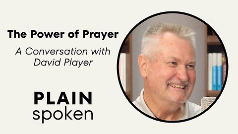 The Power of Prayer - A Conversation with David Player