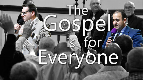 The Gospel is for Everyone