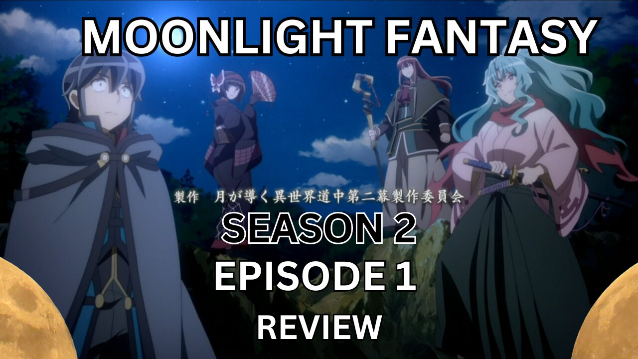 Moonlight Fantasy Season 2 Episode 1 Review