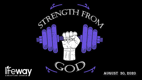 Strength from God - August 30, 2020