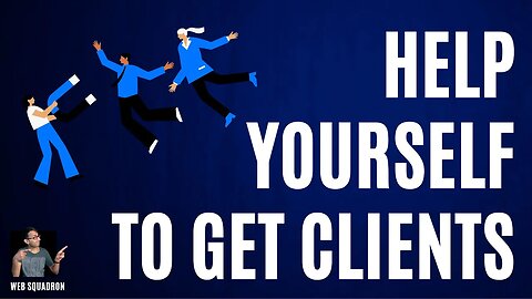 Help Yourself on How to Get Clients - Web Design Agencies and Freelancers