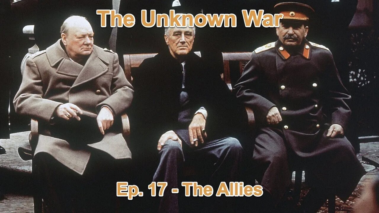 The Allies: The Unknown War, Episode 17