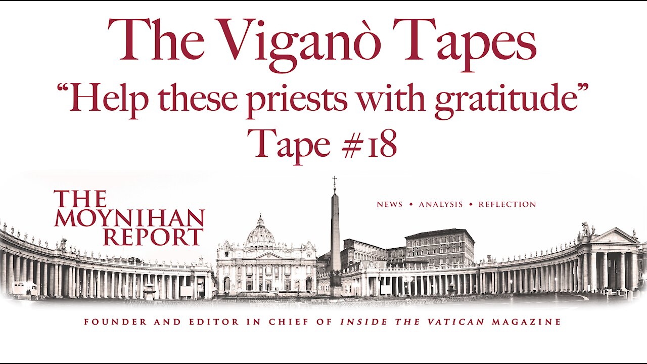 The Vigano Tapes #18: “Help these priests with gratitude”