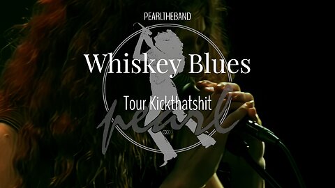 Whiskey Blues - Pearltheband