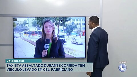 Vale do Aço: Taxista Assaltado durante Corrida tem Veículo Levado em Cel. Fabriciano.