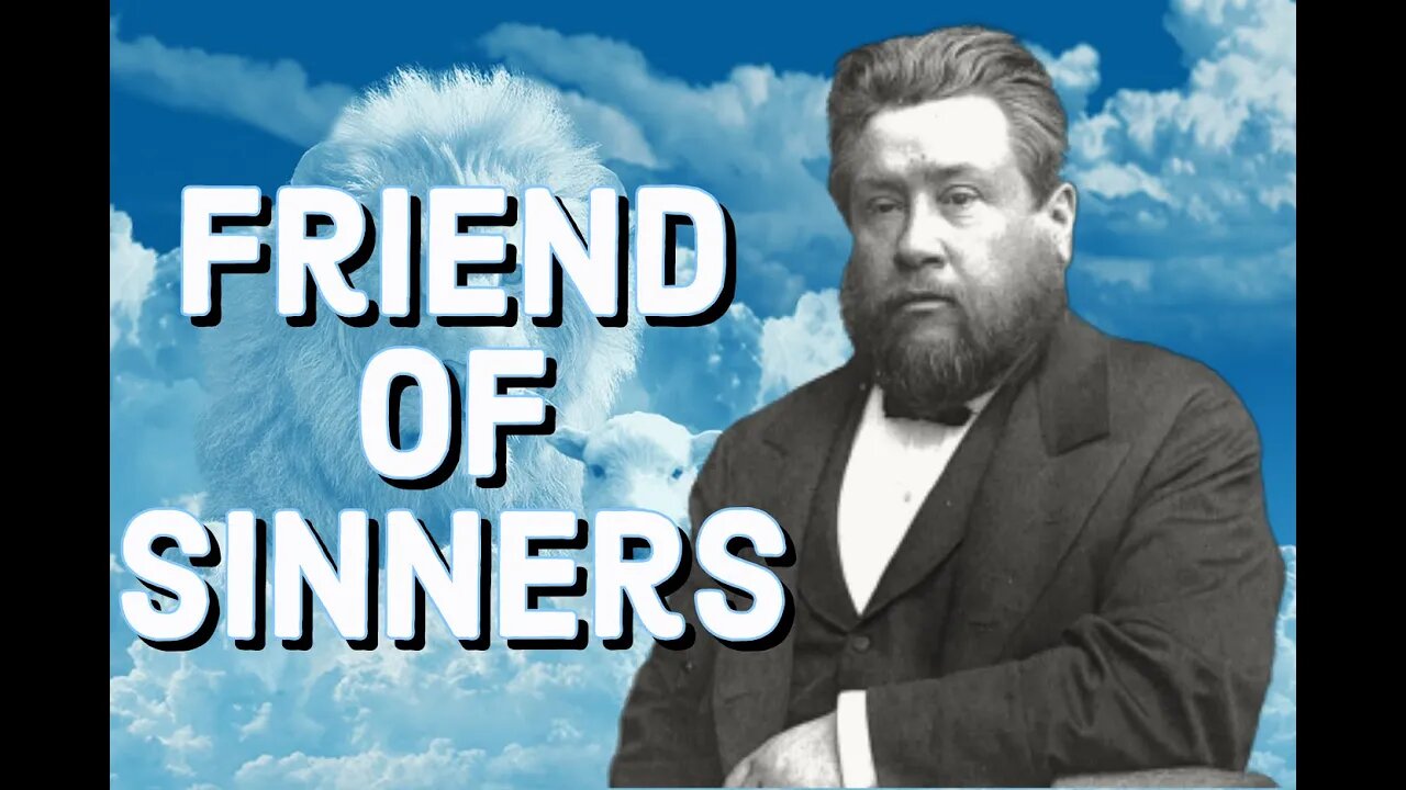 The Friend of Sinners - Charles Spurgeon Sermon (C.H. Spurgeon) | Christian Audiobook | Forgiveness