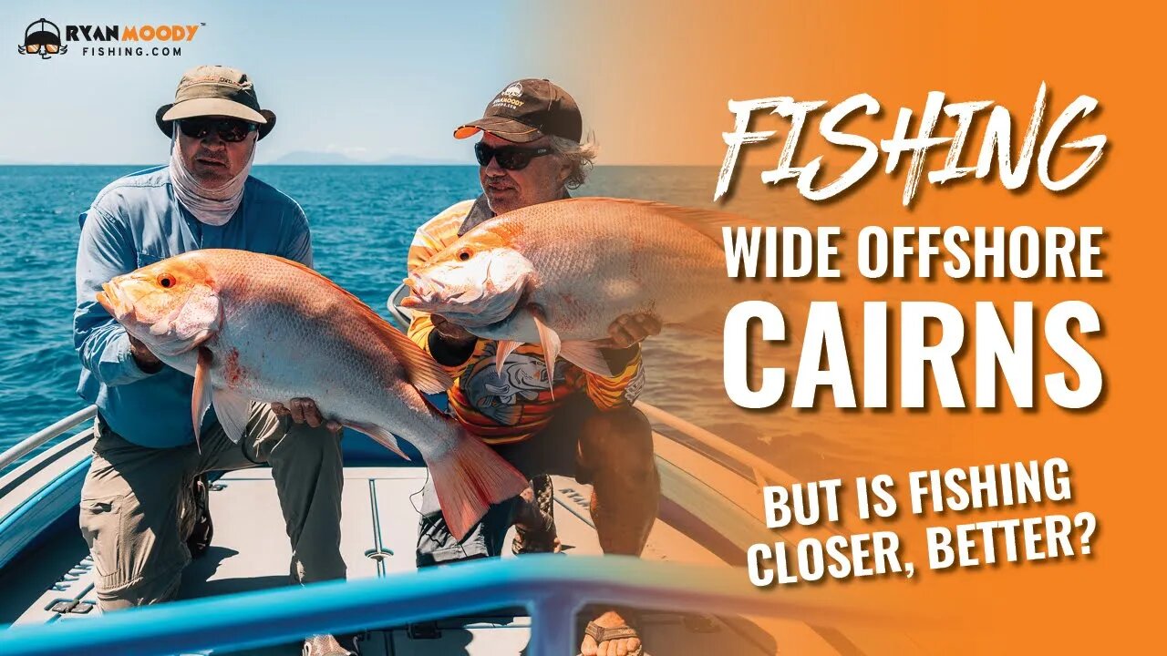 Fishing wide offshore Cairns! But is fishing closer, better?