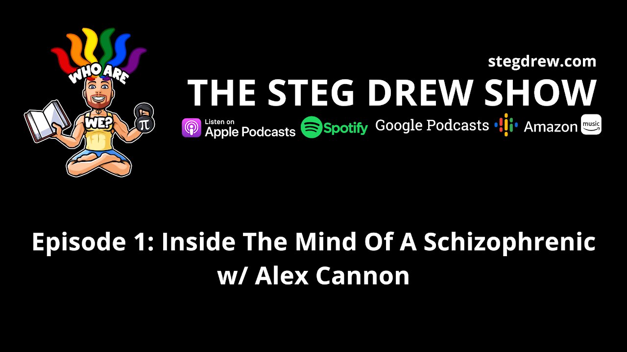 Episode 1: Inside The Mind Of A Schizophrenic w/ Alex Cannon