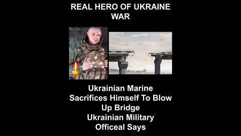 Ukrainian Marine Sacrifices Himself To Blow Up Bridge