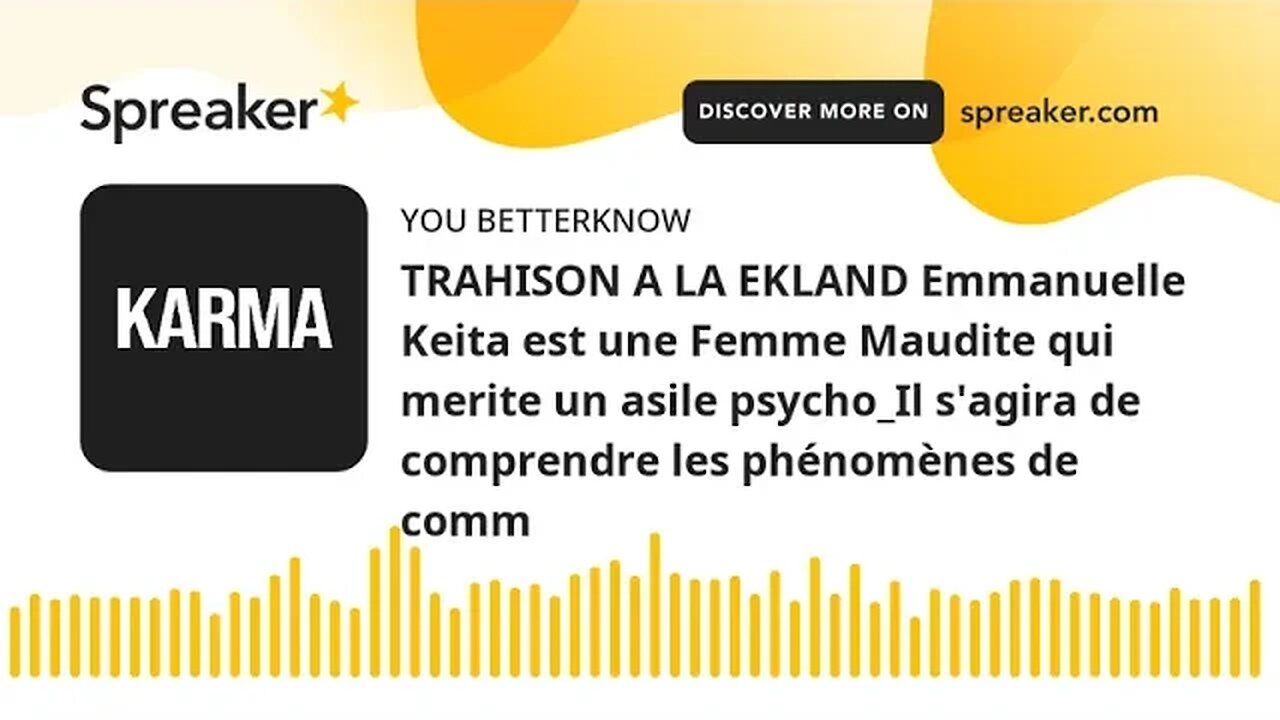 TRAHISON A LA EKLAND Emmanuelle Keita est une Femme Maudite qui merite un asile psycho_Il s'agira de