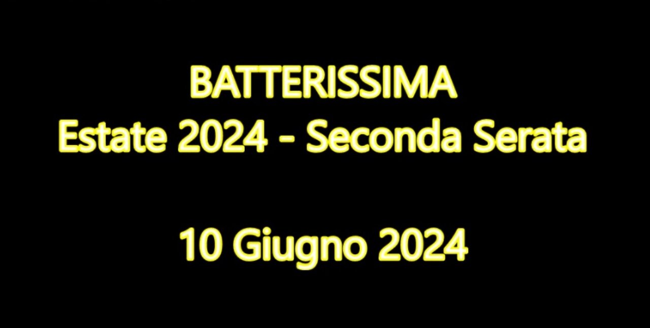 BATTERISSIMA ESTATE 2024 - SECONDA SERATA