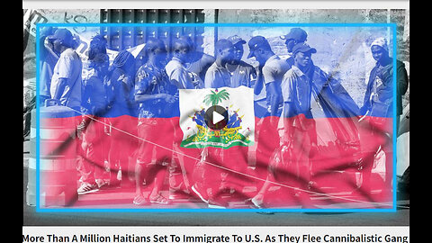 MORE THAN A MILLION HAITIANS COMING!