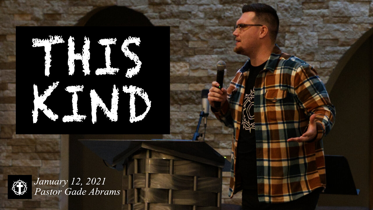 "This Kind" | Pastor Gade Abrams