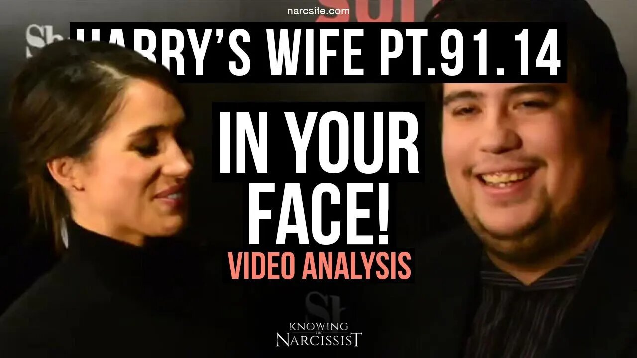 Harry´s Wife 91.14 In Your Face! Video Analysis (Meghan Markle)