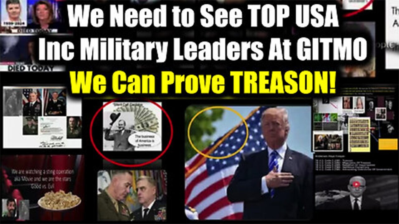 We Need to See TOP USA Inc Military Leaders At GITMO - We Can Prove TREASON!/