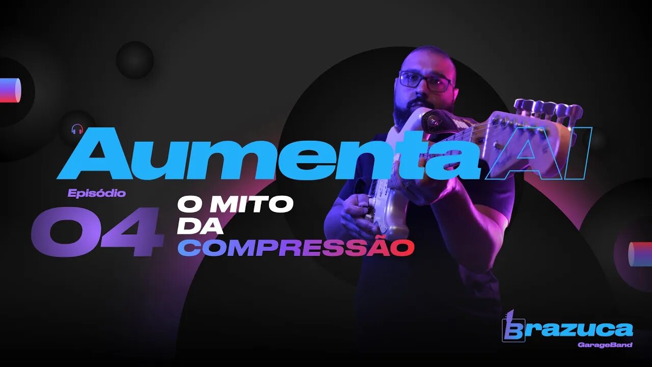 Aumenta AI 04 - Entenda a compressão de uma vez por todas