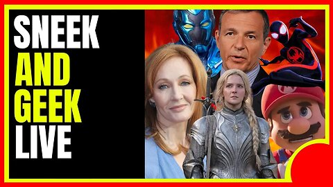 SNEEK N GEEK LIVE: Bob Iger/Spider-man/Rings Of Power/Jk Rowling/Super Mario Bros