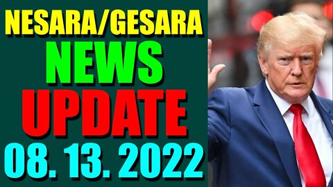 NESARA / GESARA NEWS UPDATE TODAY AUGUST 13, 2022 - TRUMP NEWS