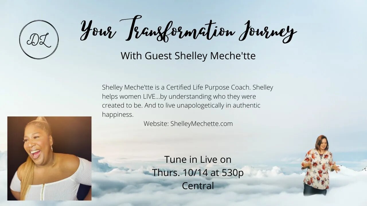 Your Transformation Journey Podcast with Guest Shelley Meche'tte