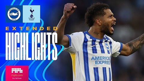 EXTENDED HIGHLIGHTS | Brighton v Tottenham | Premier League