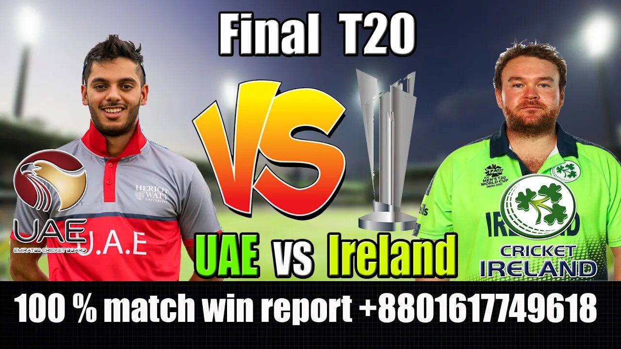 Ireland VS UAE Live , ICC Men’s T20 World Cup Qualifier A , Final Live Score