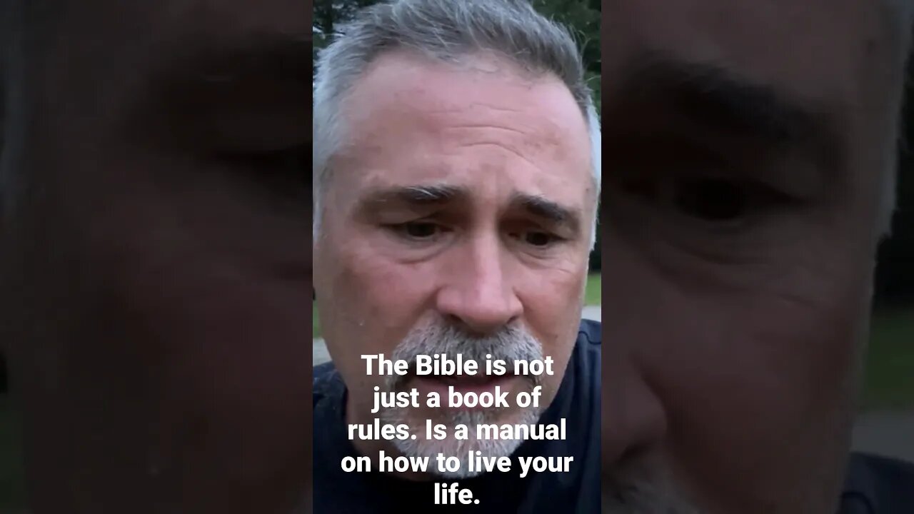 The Bible is not just a book of rules. Is a manual on how to live your life.