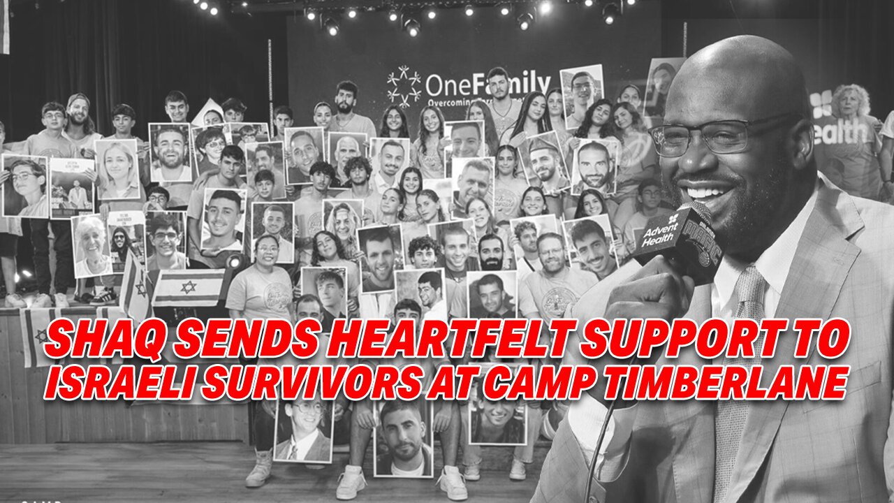 NBA LEGEND SHAQ SENDS HEARTFELT SUPPORT TO OCT. 7 MASSACRE SURVIVORS AT CAMP TIMBERLINE