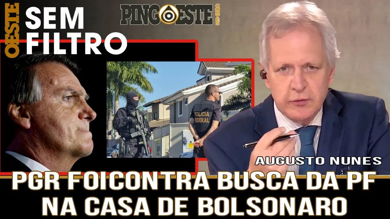 PGR se manifesta contra busca na casa de Bolsonaro [AUGUSTO NUNES]