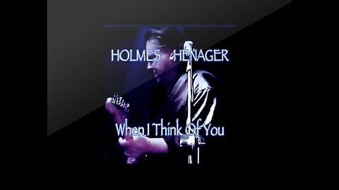 Holmes Henager When I Think of You