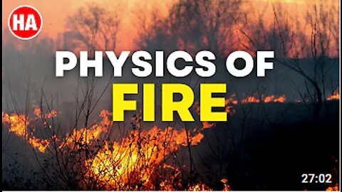 THE PHYSICS OF FIRE (it hasn't changed!)