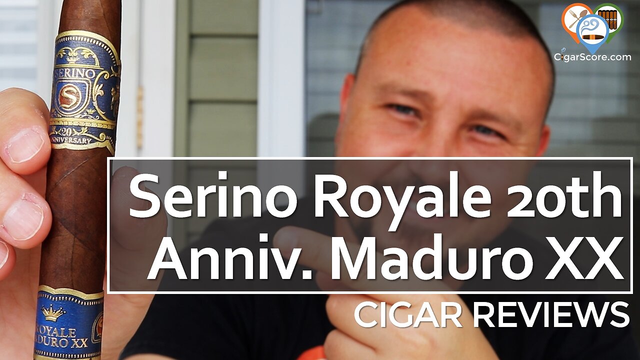 Cigar Review: Serino Royale 20th Anniversary Maduro XX Belicoso