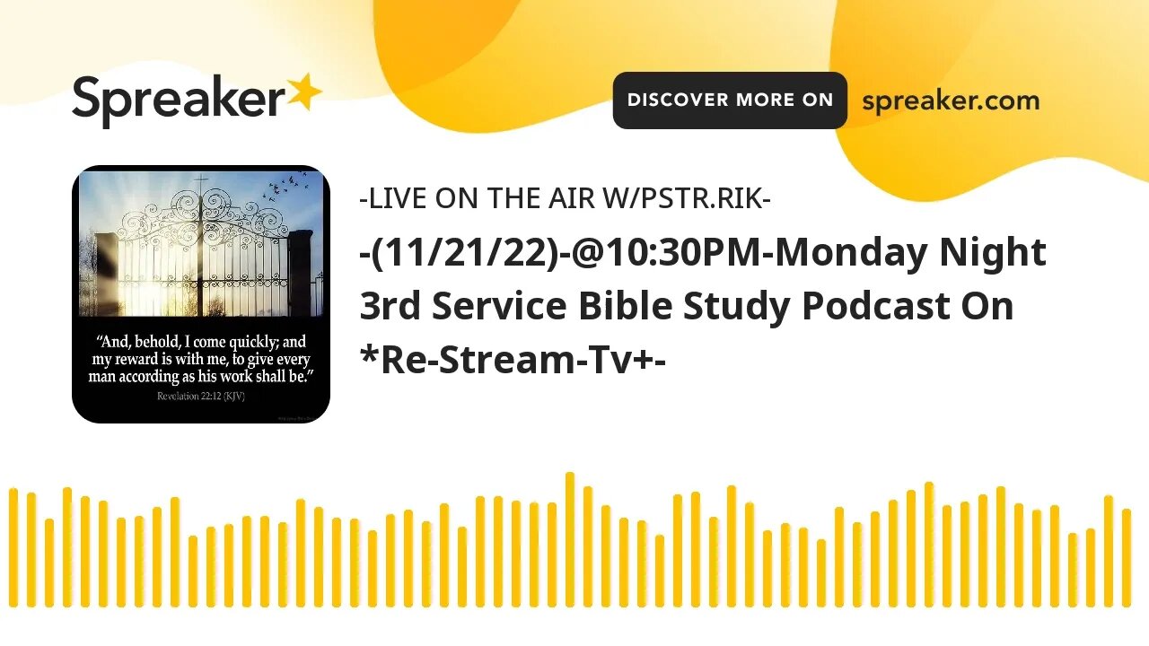 -(11/21/22)-@10:30PM-Monday Night 3rd Service Bible Study Podcast On *Re-Stream-Tv+-