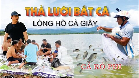 THẢ LƯỚI BẮT CÁ TRONG LÒNG HỒ CÀ GIÂY
