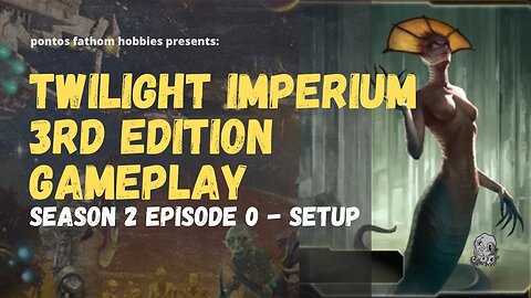 Twilight Imperium S2E0 Ti3 Season 2 Boardgame Gameplay - Setup